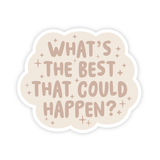 What's the best that could happen Sticker