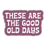 Good Old Days Thoughtful Sticker