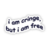 "I am cringe, but I am free" Funny Y2K Text Sticker