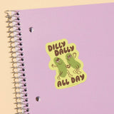 Vinyl Sticker—Dilly Dally (Pickle, Pickles, Fun, Cute)