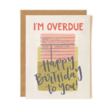 Overdue Birthday Greeting Card