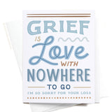 Grief Is Love With Nowhere to Go Greeting Card