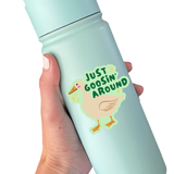 Just Goosin' Around Sticker 