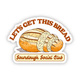 Let's Get This Bread Sourdough Sticker