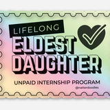 Eldest Daughter Unpaid Internship Program Funny Holo Sticker