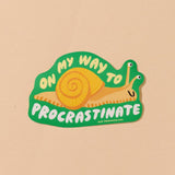 Vinyl Sticker—On My Way to Procrastinate (Snail, Relatable)