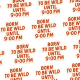 Born To Be Wild Sticker