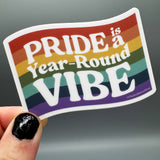 Vinyl Decal - Pride - Pride is a Year-Round Vibe