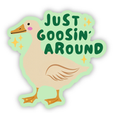 Just Goosin' Around Sticker 