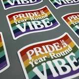 Vinyl Decal - Pride - Pride is a Year-Round Vibe