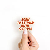 Born To Be Wild Sticker