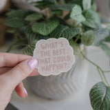 What's the best that could happen Sticker