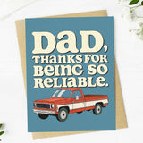 "Dad, thanks for being so reliable" Truck Father's Day Card
