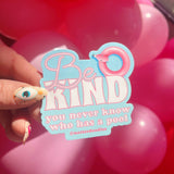 Be Kind You Never Know Who Has a Pool Waterproof Fun Sticker
