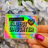 Eldest Daughter Unpaid Internship Program Funny Holo Sticker